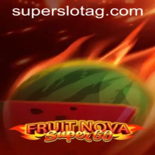 Exploring FruitNovaSuper60: A Comprehensive Guide with Current Events